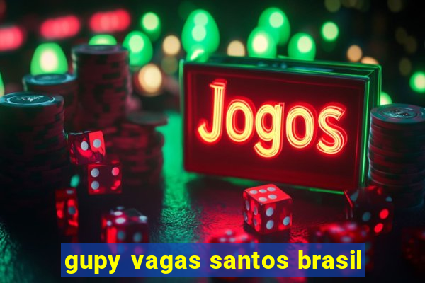 gupy vagas santos brasil